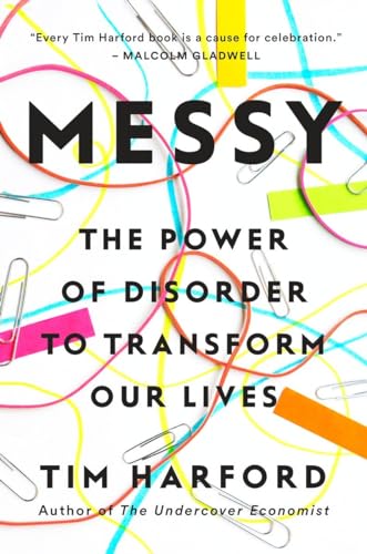 Messy: The Power of Disorder to Transform Our Lives 